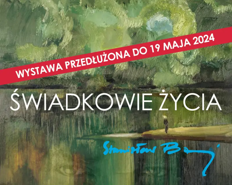 Świadkowie Życia Stanisław Baj wystaqwa przedłużona do 19 maja