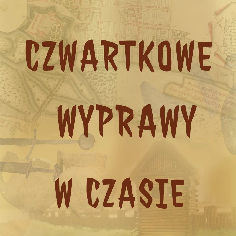Plakat. Cykl spotkań Czwartkowe wyprawy w czasie