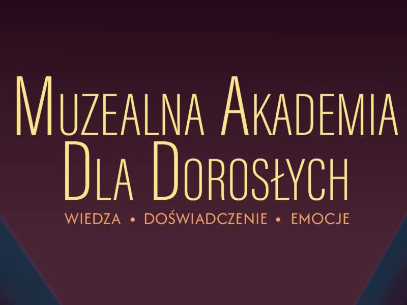 Muzealna Akademia dla Dorosłych. plakat