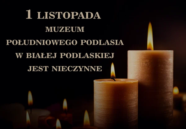 1 LISTOPADA 2025 MUZEUM JEST NIECZYNNE