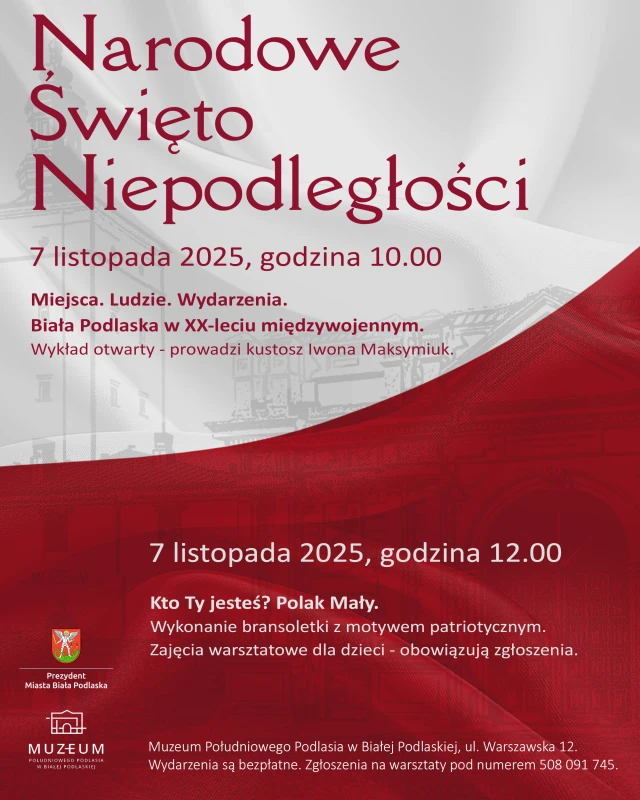 Plakat Muzeum Południowego Podlasia w Białej Podlaskiej zapraszający na obchody Narodowego Święta Niepodległości 7 listopada 2025 roku — wykład o Białej Podlaskiej w XX-leciu międzywojennym i warsztaty dla dzieci „Kto Ty jesteś? Polak Mały”.