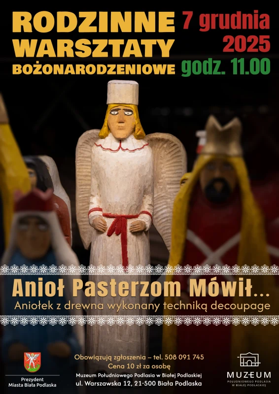 Plakat promujący rodzinne warsztaty bożonarodzeniowe, przedstawiający drewniane figurki aniołów i postaci świątecznych na ciemnym tle. Na plakacie widnieje informacja o wydarzeniu: Rodzinne Warsztaty Bożonarodzeniowe – 7 grudnia 2025, godz. 11.00. Tytuł zajęć: Anioł Pasterzom Mówił. Na dole znajdują się dane organizatora, cena oraz miejsce warsztatów w Muzeum Południowego Podlasia w Białej Podlaskiej.