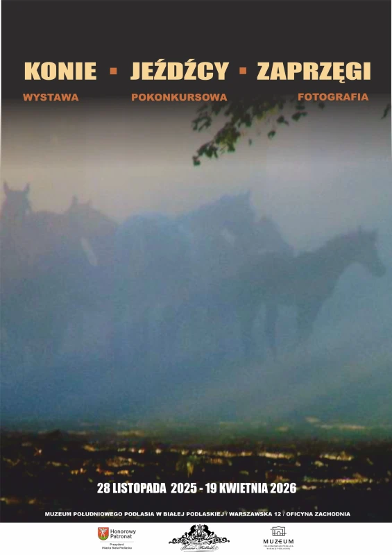 Na plakacie widoczne rozmyte zdjęcie z końmi w tle. 28 listopada 2025 - 19 kwietnia 2026