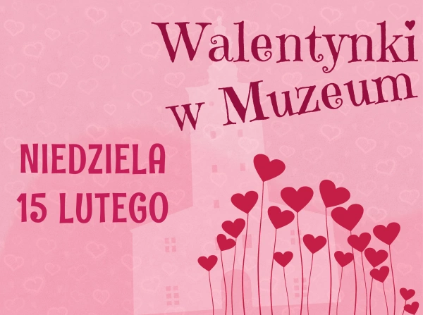 Walentynki w Muzeum niedziela 15 lutego plakat