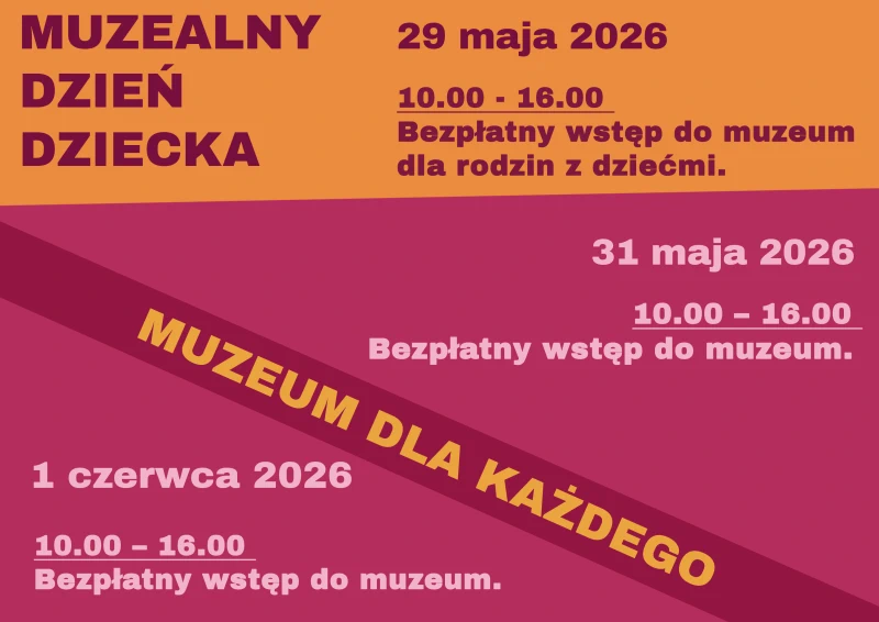 Kolorowy plakat muzealny informujący o wydarzeniach z okazji Dnia Dziecka i dniach bezpłatnego wstępu do muzeum w maju i czerwcu 2026 roku.