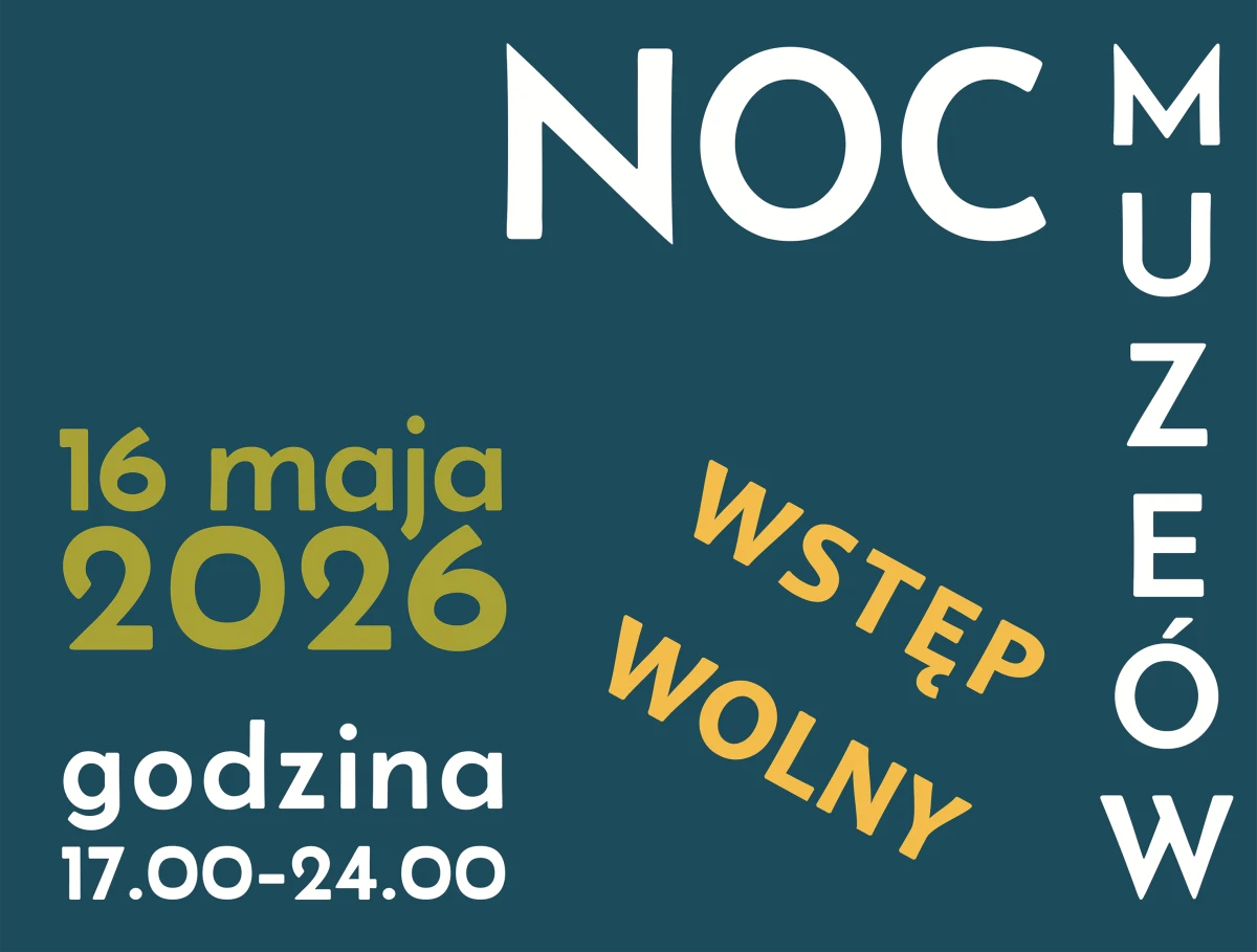 PLAKAT NOC MUZEÓW 16 MAJA 2026 GODZ. 17-24