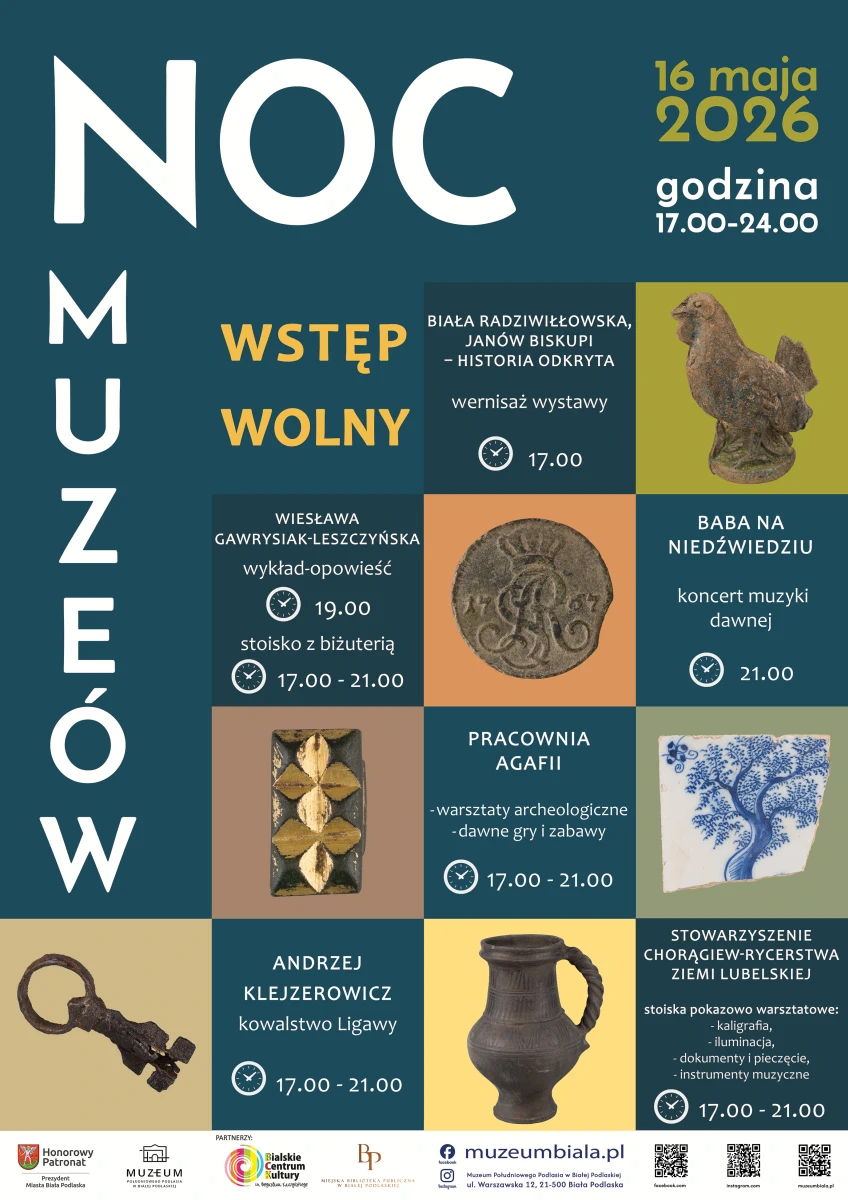 Plakat wydarzenia „Noc Muzeów” organizowanego przez Muzeum Południowego Podlasia w Białej Podlaskiej. Wydarzenie odbędzie się 16 maja 2026 roku w godzinach 17.00–24.00. W programie: wernisaż wystawy, wykład, koncert muzyki dawnej, warsztaty archeologiczne, pokazy kowalstwa oraz stoiska tematyczne. Na plakacie widoczne są zdjęcia eksponatów muzealnych i duży napis „Wstęp wolny”.