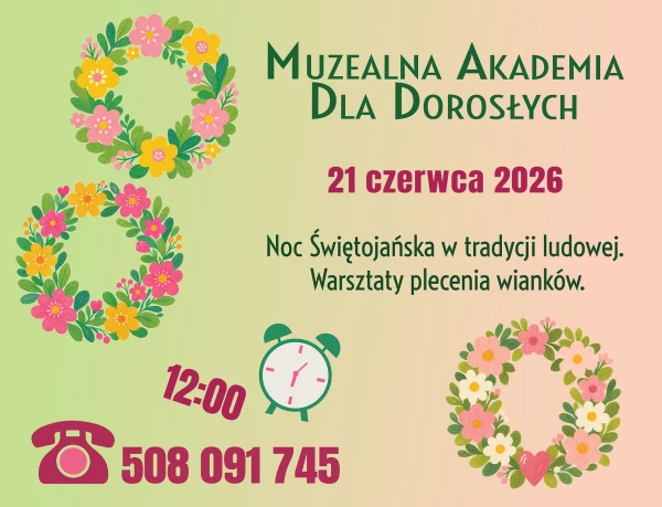 Muzealna Akademia dla dorosłych 21 czerwca 2026 dogzina 12.00