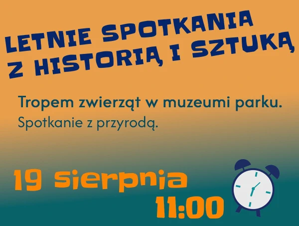 LETNIE SPOTKANIA Z HISTORIĄ I SZTUKĄ 19 sierpnia
