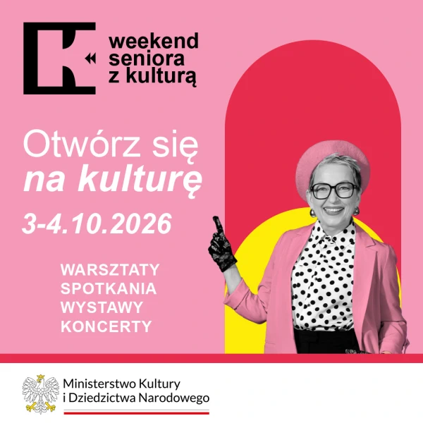 Grafika promująca „Weekend Seniora z Kulturą” 3–4 października 2026, z hasłem „Otwórz się na kulturę” oraz informacją o warsztatach, spotkaniach, wystawach i koncertach.