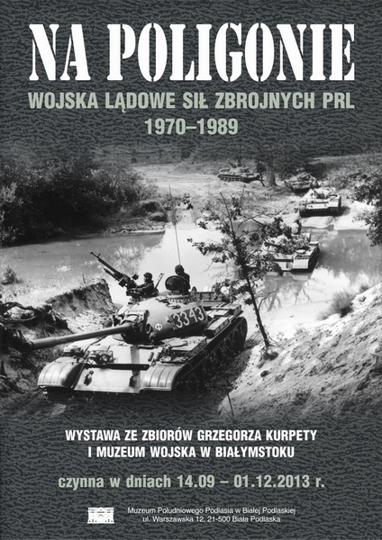 "Na poligonie" poswięconej historii Wojsk Lądowych Sił Zbrojnych PRL w latach 1970 - 1989